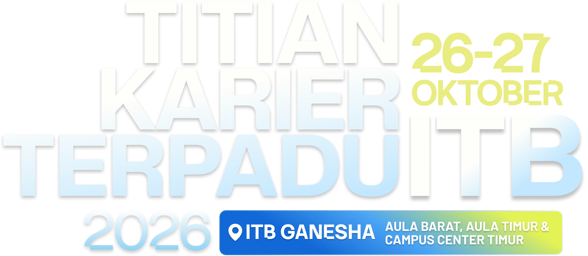 Titian Karier Terpadu ITB 2026, 26–27 Oktober, ITB Ganesha — Aula Barat, Aula Timur, dan Campus Center Timur